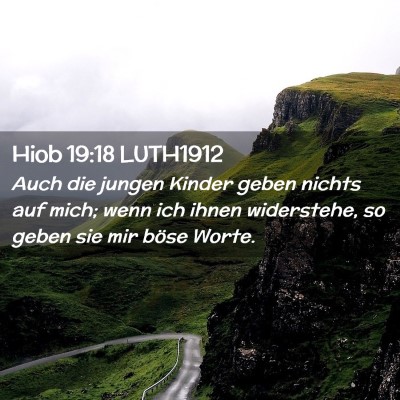 Picture 02 - Hiob 19:18 LUTH1912 - Auch die jungen Kinder geben nichts auf mich; - Bible Verse Picture