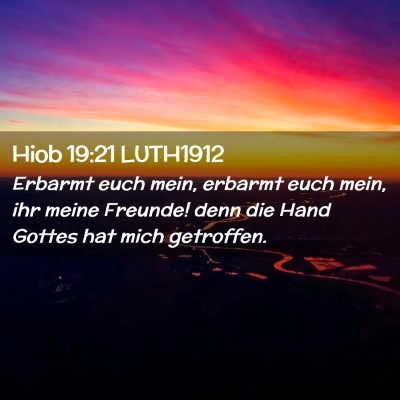 Picture 02 - Hiob 19:21 LUTH1912 - Erbarmt euch mein, erbarmt euch mein, ihr meine - Bible Verse Picture