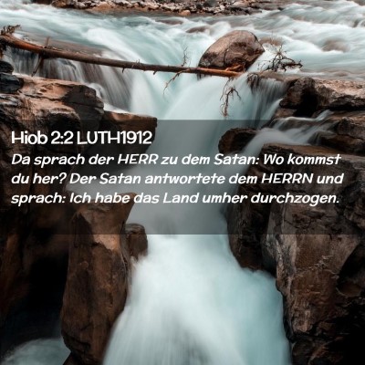 Picture 02 - Hiob 2:2 LUTH1912 - Da sprach der HERR zu dem Satan: Wo kommst du - Bible Verse Picture