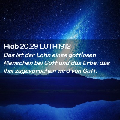 Picture 02 - Hiob 20:29 LUTH1912 - Das ist der Lohn eines gottlosen Menschen bei - Bible Verse Picture