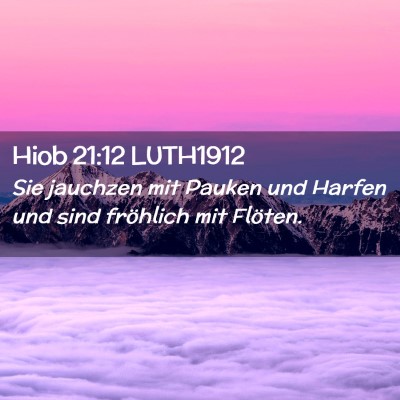 Picture 02 - Hiob 21:12 LUTH1912 - Sie jauchzen mit Pauken und Harfen und sind - Bible Verse Picture