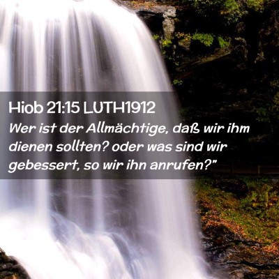 Picture 02 - Hiob 21:15 LUTH1912 - Wer ist der Allmächtige, daß wir ihm dienen - Bible Verse Picture