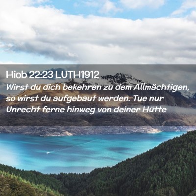Picture 02 - Hiob 22:23 LUTH1912 - Wirst du dich bekehren zu dem Allmächtigen, so - Bible Verse Picture