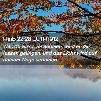 Picture 02 - Hiob 22:28 LUTH1912 - Was du wirst vornehmen, wird er dir lassen - Bible Verse Picture