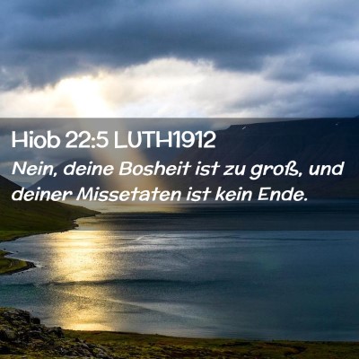Picture 02 - Hiob 22:5 LUTH1912 - Nein, deine Bosheit ist zu groß, und deiner - Bible Verse Picture