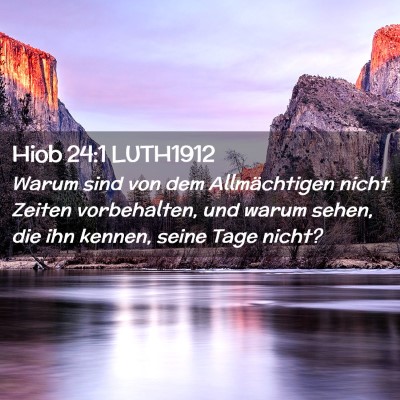 Picture 02 - Hiob 24:1 LUTH1912 - Warum sind von dem Allmächtigen nicht Zeiten - Bible Verse Picture