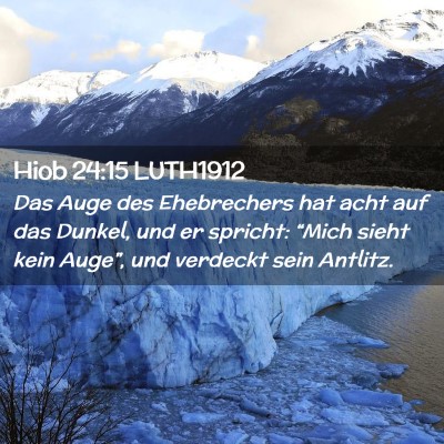 Picture 02 - Hiob 24:15 LUTH1912 - Das Auge des Ehebrechers hat acht auf das Dunkel, - Bible Verse Picture