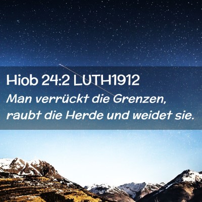 Picture 02 - Hiob 24:2 LUTH1912 - Man verrückt die Grenzen, raubt die Herde und - Bible Verse Picture