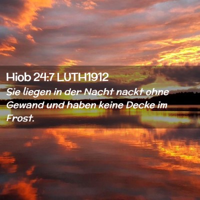 Picture 02 - Hiob 24:7 LUTH1912 - Sie liegen in der Nacht nackt ohne Gewand und - Bible Verse Picture