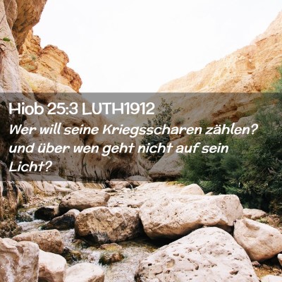 Picture 02 - Hiob 25:3 LUTH1912 - Wer will seine Kriegsscharen zählen? und über - Bible Verse Picture