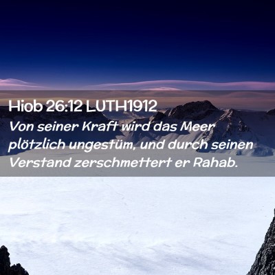 Picture 02 - Hiob 26:12 LUTH1912 - Von seiner Kraft wird das Meer plötzlich - Bible Verse Picture