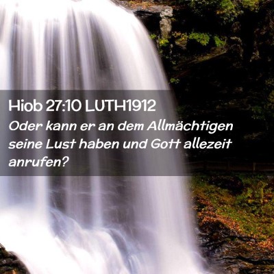 Picture 02 - Hiob 27:10 LUTH1912 - Oder kann er an dem Allmächtigen seine Lust - Bible Verse Picture