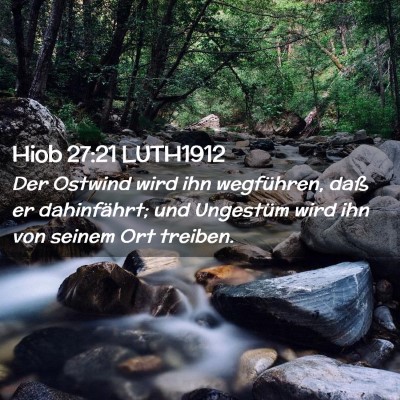 Picture 02 - Hiob 27:21 LUTH1912 - Der Ostwind wird ihn wegführen, daß er - Bible Verse Picture
