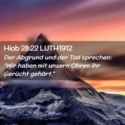 Picture 02 - Hiob 28:22 LUTH1912 - Der Abgrund und der Tod sprechen: “Wir haben - Bible Verse Picture