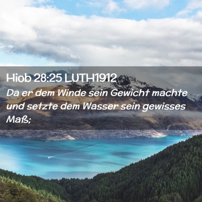 Picture 02 - Hiob 28:25 LUTH1912 - Da er dem Winde sein Gewicht machte und setzte - Bible Verse Picture
