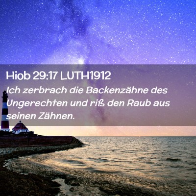 Picture 02 - Hiob 29:17 LUTH1912 - Ich zerbrach die Backenzähne des Ungerechten und - Bible Verse Picture