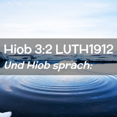 Picture 02 - Hiob 3:2 LUTH1912 - Und Hiob - Bible Verse Picture