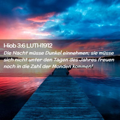 Picture 02 - Hiob 3:6 LUTH1912 - Die Nacht müsse Dunkel einnehmen; sie müsse - Bible Verse Picture