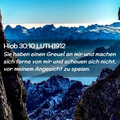 Picture 02 - Hiob 30:10 LUTH1912 - Sie haben einen Greuel an mir und machen sich - Bible Verse Picture