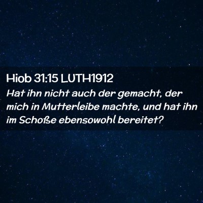 Picture 02 - Hiob 31:15 LUTH1912 - Hat ihn nicht auch der gemacht, der mich in - Bible Verse Picture