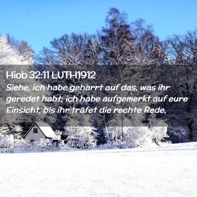 Picture 02 - Hiob 32:11 LUTH1912 - Siehe, ich habe geharrt auf das, was ihr geredet - Bible Verse Picture