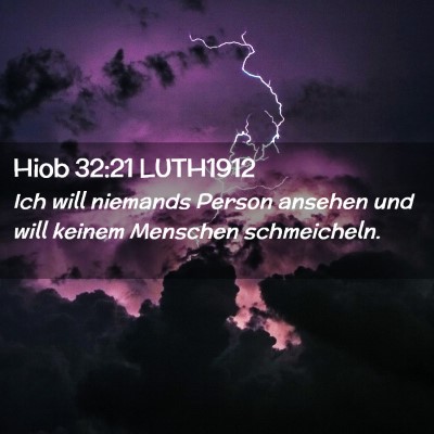 Picture 02 - Hiob 32:21 LUTH1912 - Ich will niemands Person ansehen und will keinem - Bible Verse Picture