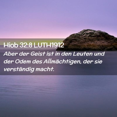 Picture 02 - Hiob 32:8 LUTH1912 - Aber der Geist ist in den Leuten und der Odem des - Bible Verse Picture