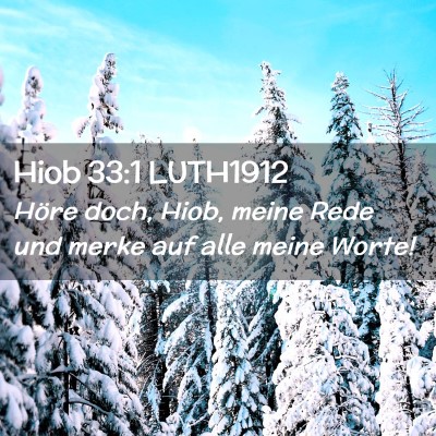 Picture 02 - Hiob 33:1 LUTH1912 - Höre doch, Hiob, meine Rede und merke auf alle - Bible Verse Picture