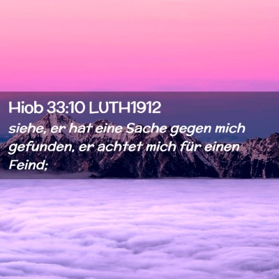 Picture 02 - Hiob 33:10 LUTH1912 - siehe, er hat eine Sache gegen mich gefunden, er - Bible Verse Picture