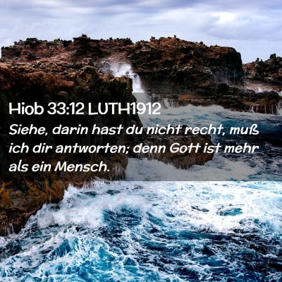 Picture 02 - Hiob 33:12 LUTH1912 - Siehe, darin hast du nicht recht, muß ich dir - Bible Verse Picture