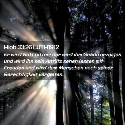 Picture 02 - Hiob 33:26 LUTH1912 - Er wird Gott bitten; der wird ihm Gnade erzeigen - Bible Verse Picture