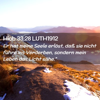 Picture 02 - Hiob 33:28 LUTH1912 - Er hat meine Seele erlöst, daß sie nicht führe - Bible Verse Picture