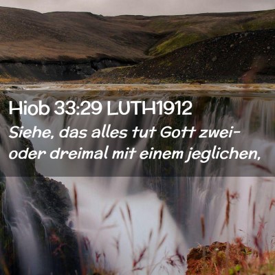 Picture 02 - Hiob 33:29 LUTH1912 - Siehe, das alles tut Gott zwei-oder dreimal mit - Bible Verse Picture