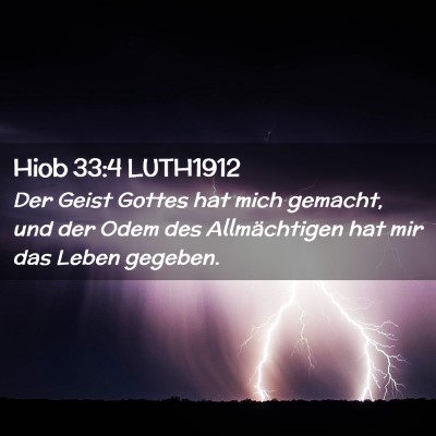 Picture 02 - Hiob 33:4 LUTH1912 - Der Geist Gottes hat mich gemacht, und der Odem - Bible Verse Picture