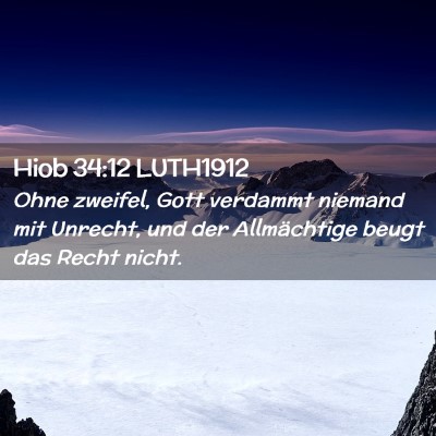 Picture 02 - Hiob 34:12 LUTH1912 - Ohne zweifel, Gott verdammt niemand mit Unrecht, - Bible Verse Picture