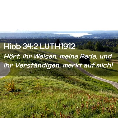 Picture 02 - Hiob 34:2 LUTH1912 - Hört, ihr Weisen, meine Rede, und ihr - Bible Verse Picture