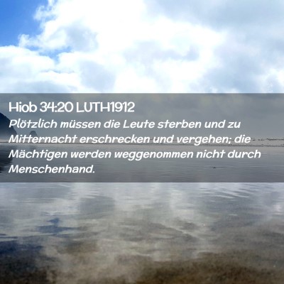 Picture 02 - Hiob 34:20 LUTH1912 - Plötzlich müssen die Leute sterben und zu - Bible Verse Picture