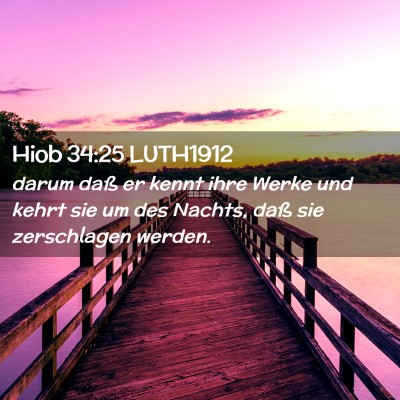 Picture 02 - Hiob 34:25 LUTH1912 - darum daß er kennt ihre Werke und kehrt sie um - Bible Verse Picture