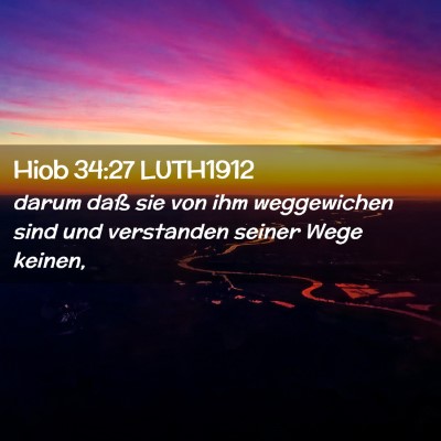 Picture 02 - Hiob 34:27 LUTH1912 - darum daß sie von ihm weggewichen sind und - Bible Verse Picture