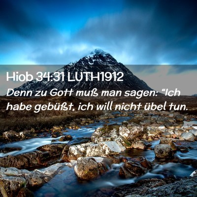 Picture 02 - Hiob 34:31 LUTH1912 - Denn zu Gott muß man sagen: “Ich habe - Bible Verse Picture