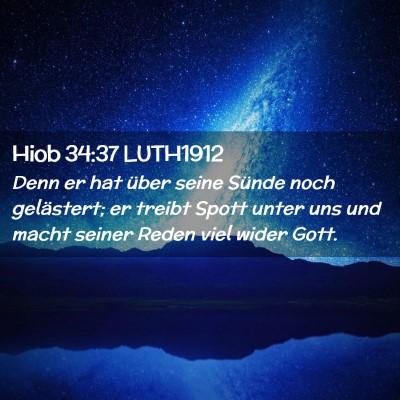 Picture 02 - Hiob 34:37 LUTH1912 - Denn er hat über seine Sünde noch gelästert; - Bible Verse Picture
