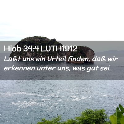 Picture 02 - Hiob 34:4 LUTH1912 - Laßt uns ein Urteil finden, daß wir erkennen - Bible Verse Picture