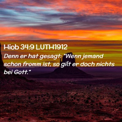 Picture 02 - Hiob 34:9 LUTH1912 - Denn er hat gesagt: “Wenn jemand schon fromm - Bible Verse Picture