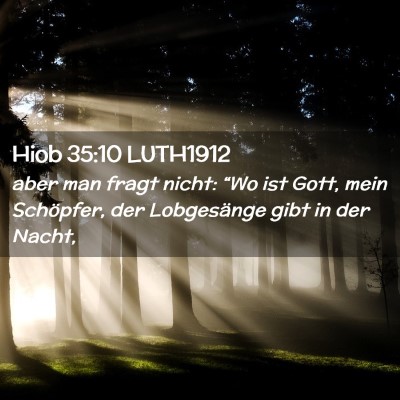 Picture 02 - Hiob 35:10 LUTH1912 - aber man fragt nicht: “Wo ist Gott, mein - Bible Verse Picture