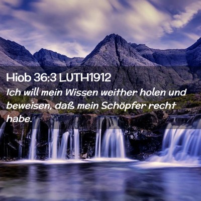 Picture 02 - Hiob 36:3 LUTH1912 - Ich will mein Wissen weither holen und beweisen, - Bible Verse Picture