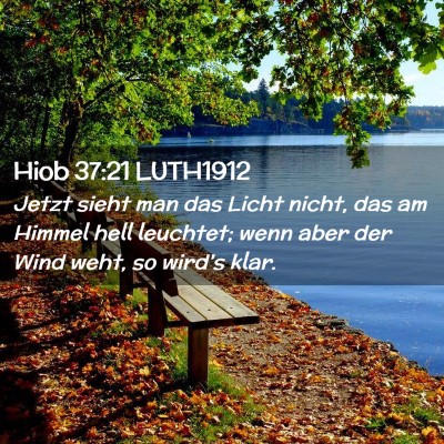 Picture 02 - Hiob 37:21 LUTH1912 - Jetzt sieht man das Licht nicht, das am Himmel - Bible Verse Picture