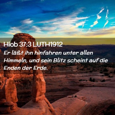 Picture 02 - Hiob 37:3 LUTH1912 - Er läßt ihn hinfahren unter allen Himmeln, und - Bible Verse Picture