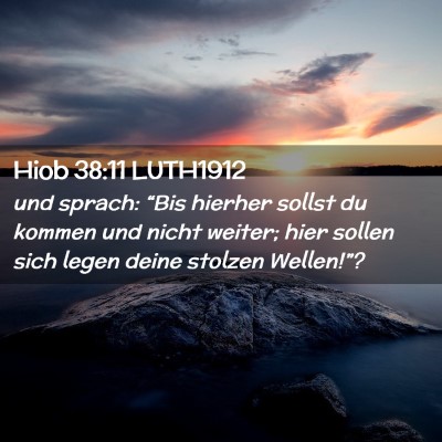 Picture 02 - Hiob 38:11 LUTH1912 - und sprach: “Bis hierher sollst du kommen und - Bible Verse Picture
