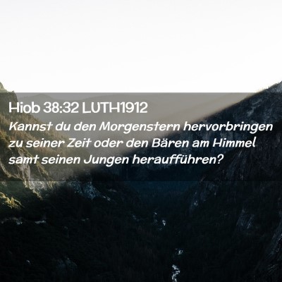 Picture 02 - Hiob 38:32 LUTH1912 - Kannst du den Morgenstern hervorbringen zu seiner - Bible Verse Picture