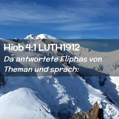 Picture 02 - Hiob 4:1 LUTH1912 - Da antwortete Eliphas von Theman und - Bible Verse Picture